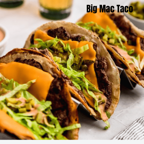 Big Mac Taco Mashup Recipe: A Fusion of Flavors